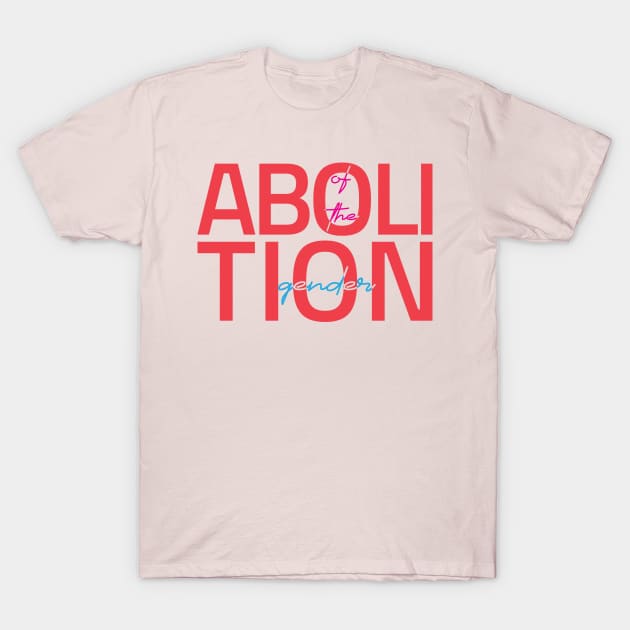 Abolition of the gender T-Shirt by Yourmung